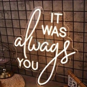 Neon "It was always you"